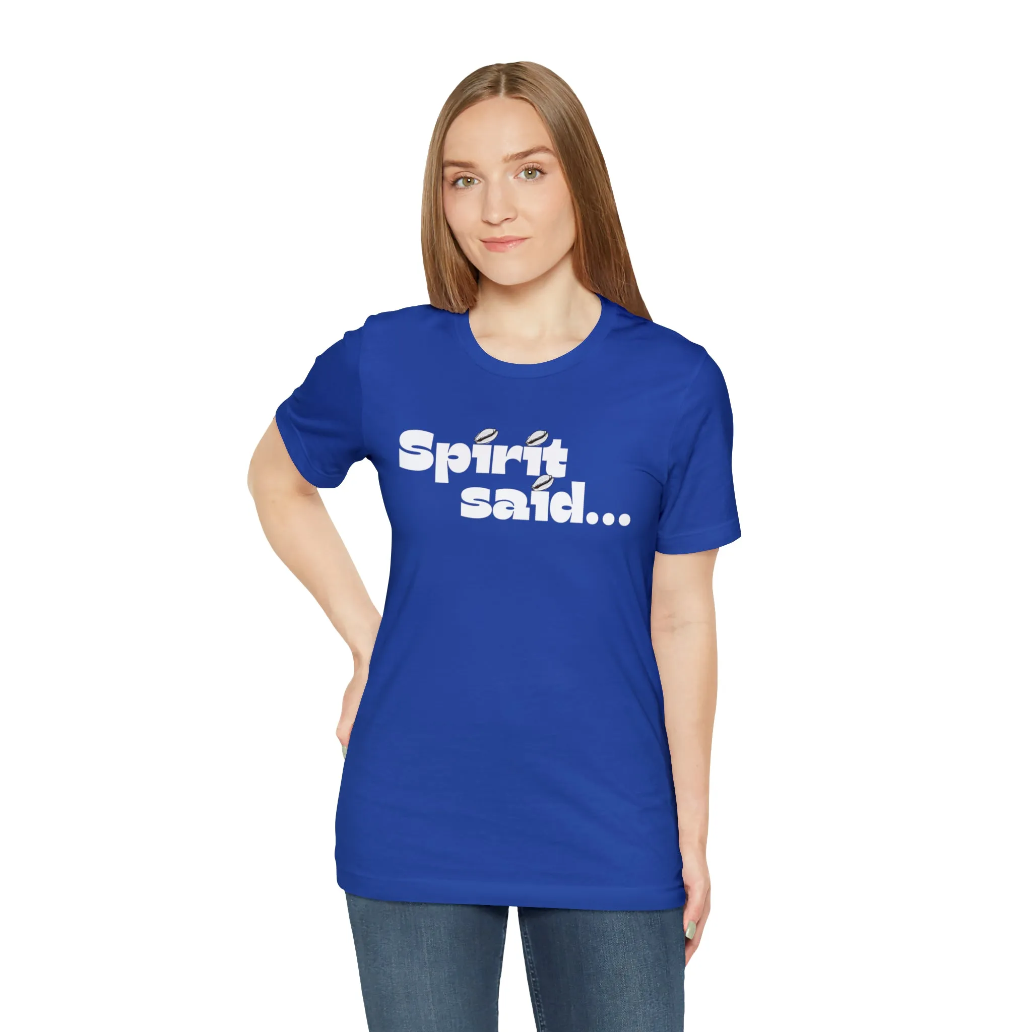 Spirit Said Shirt