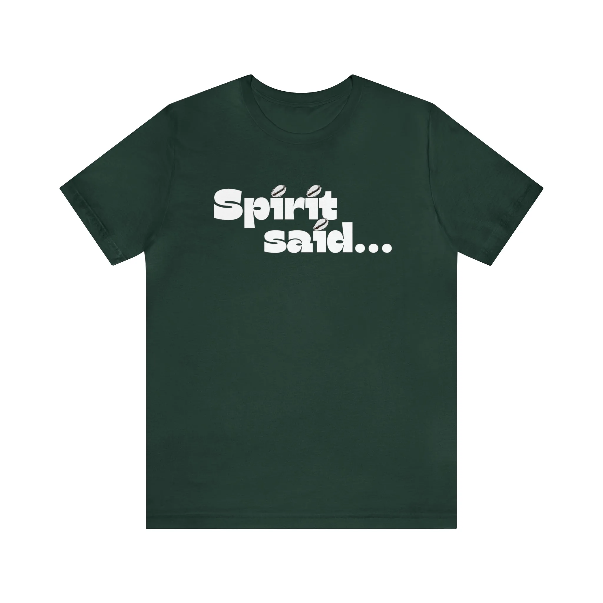 Spirit Said Shirt