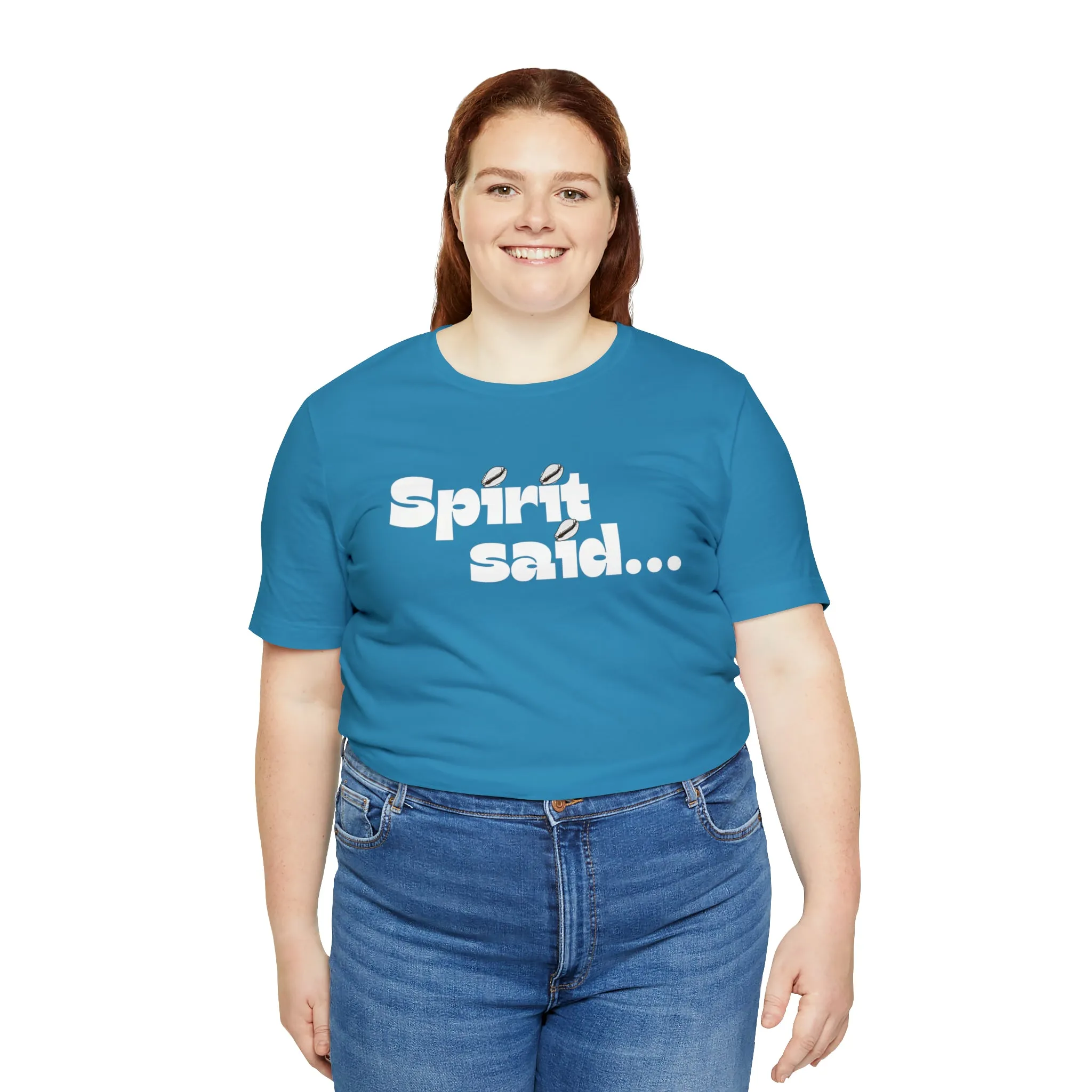 Spirit Said Shirt