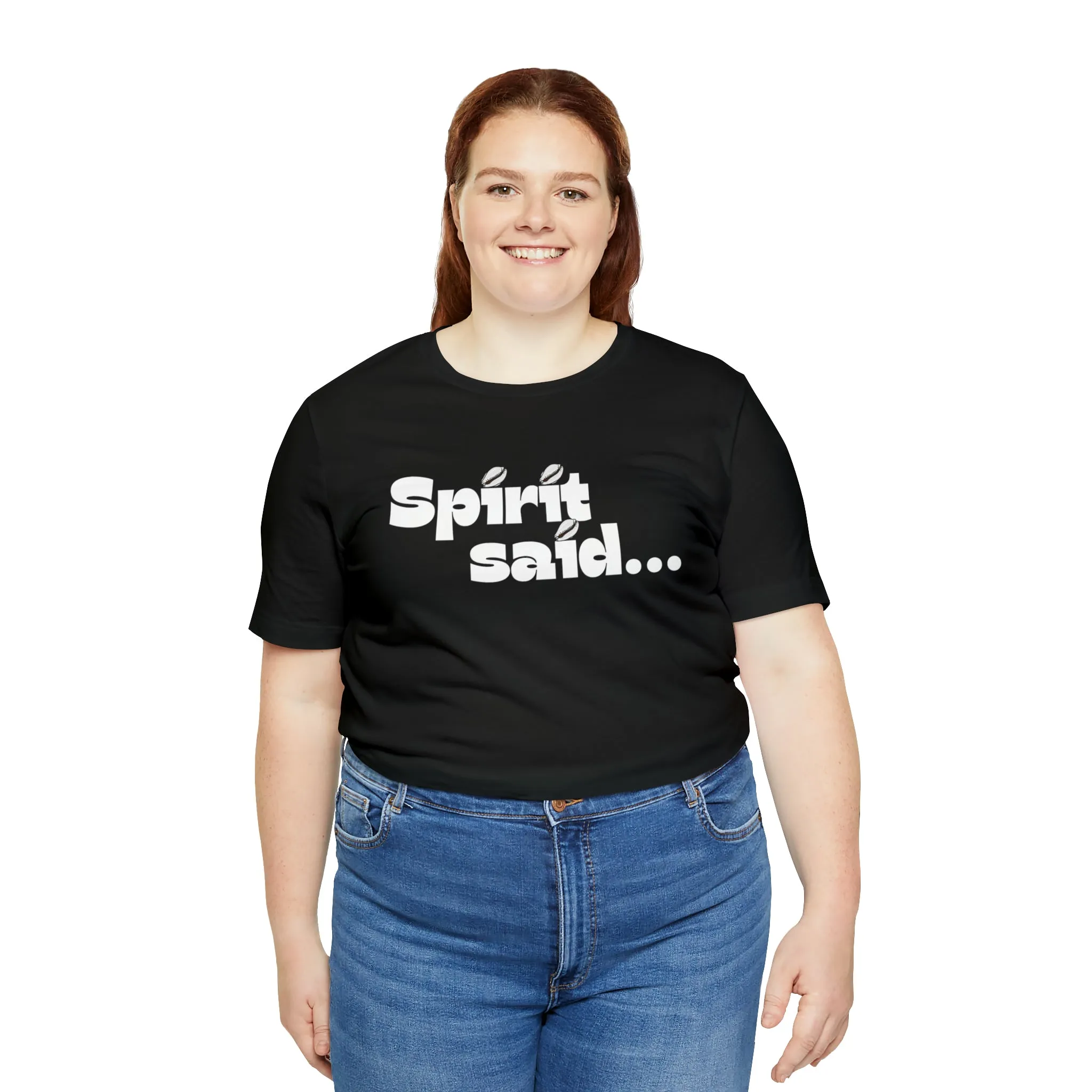 Spirit Said Shirt