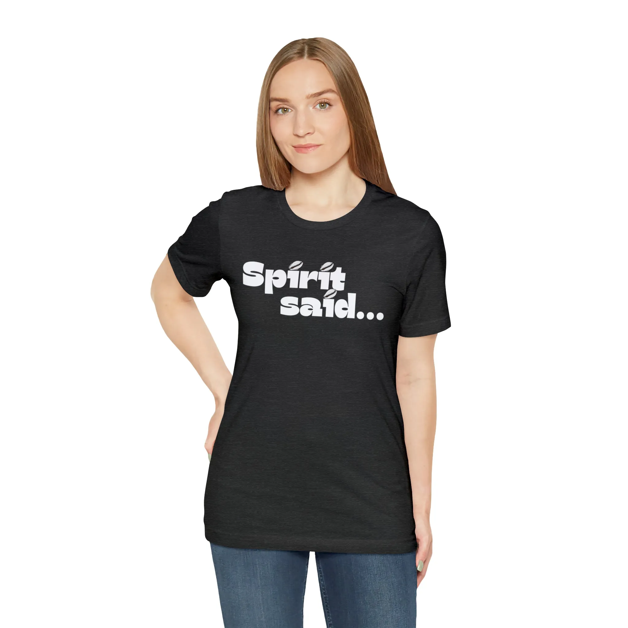 Spirit Said Shirt