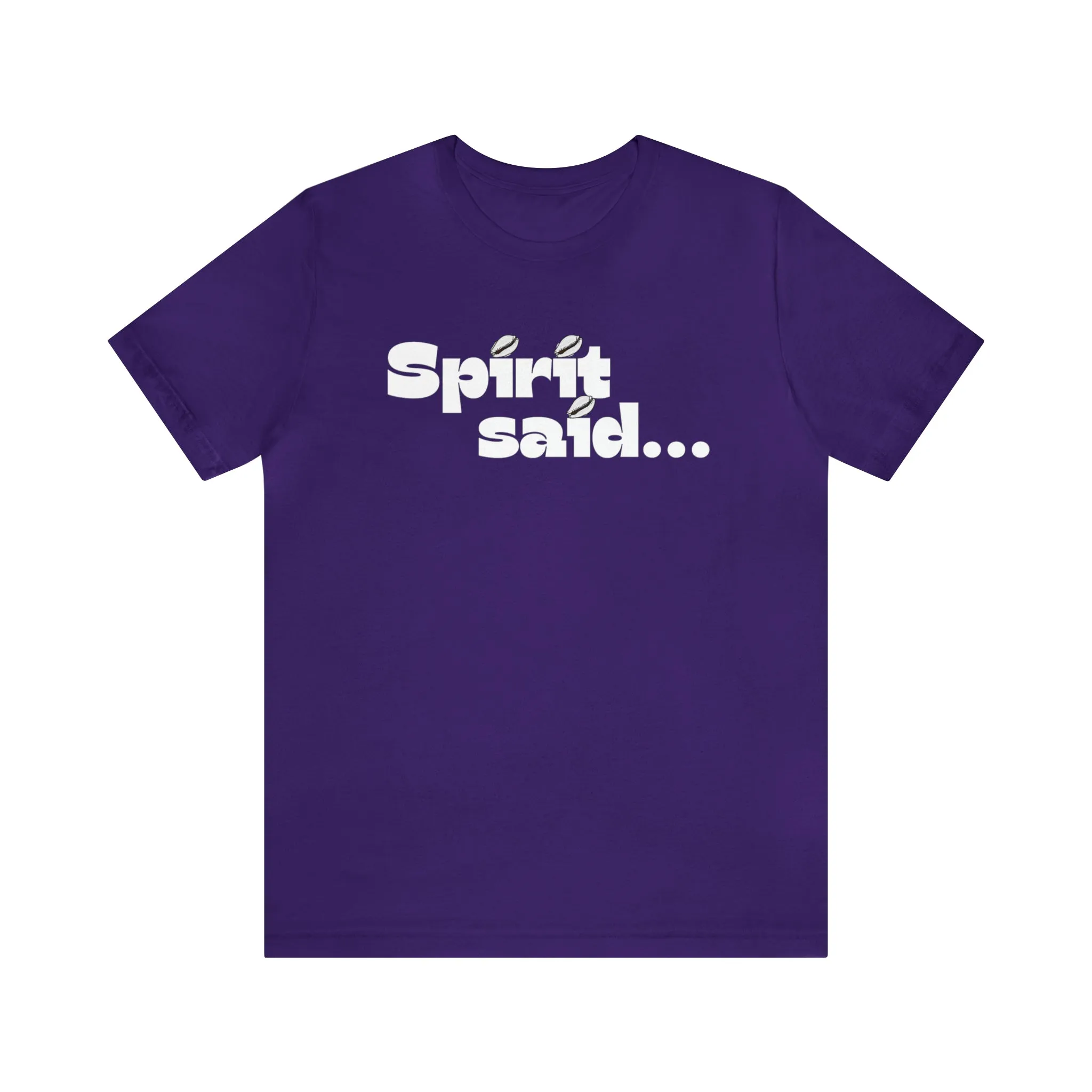 Spirit Said Shirt