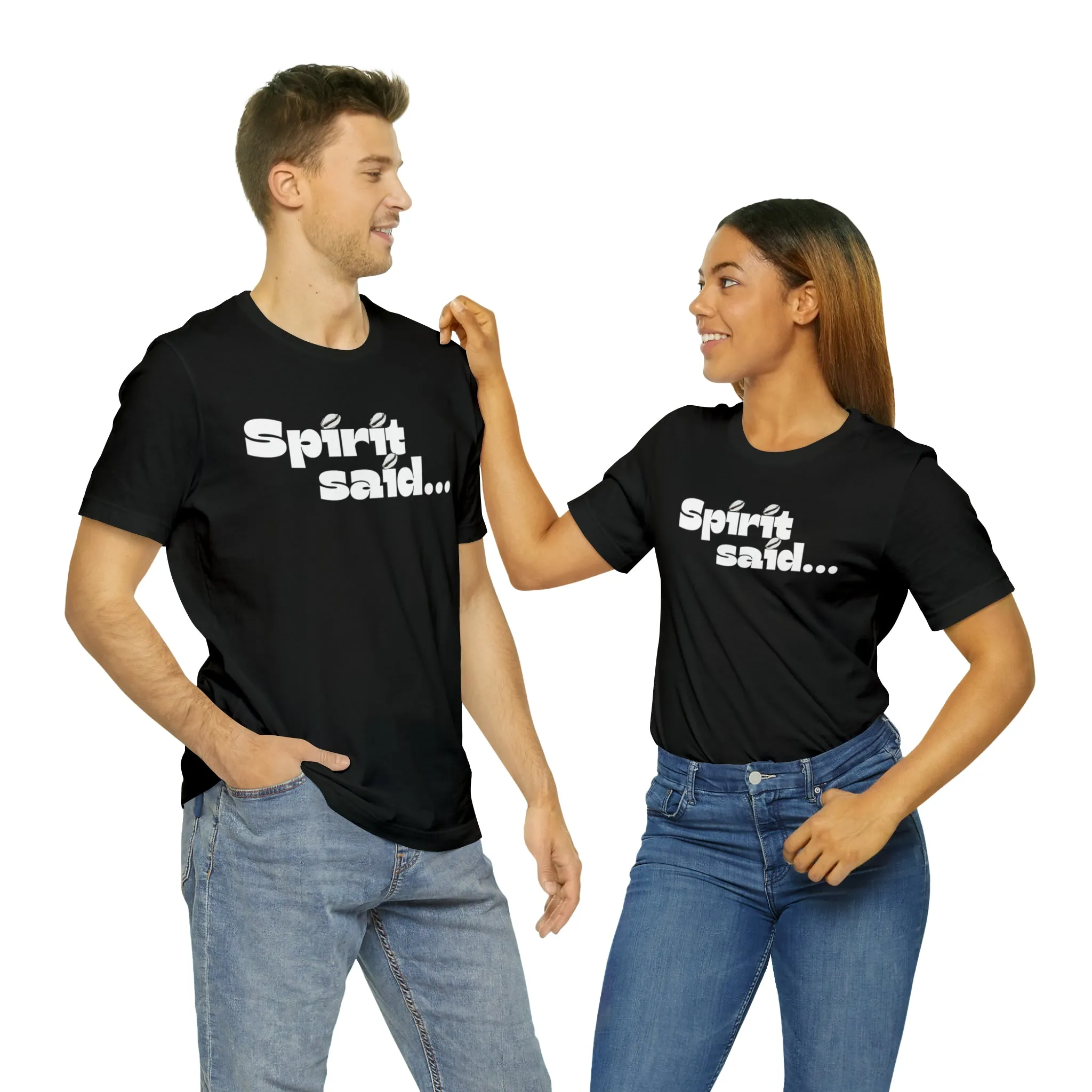 Spirit Said Shirt