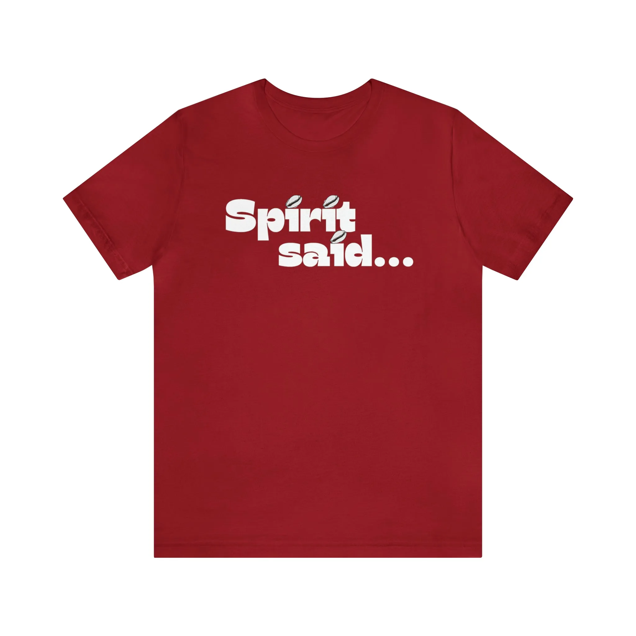 Spirit Said Shirt