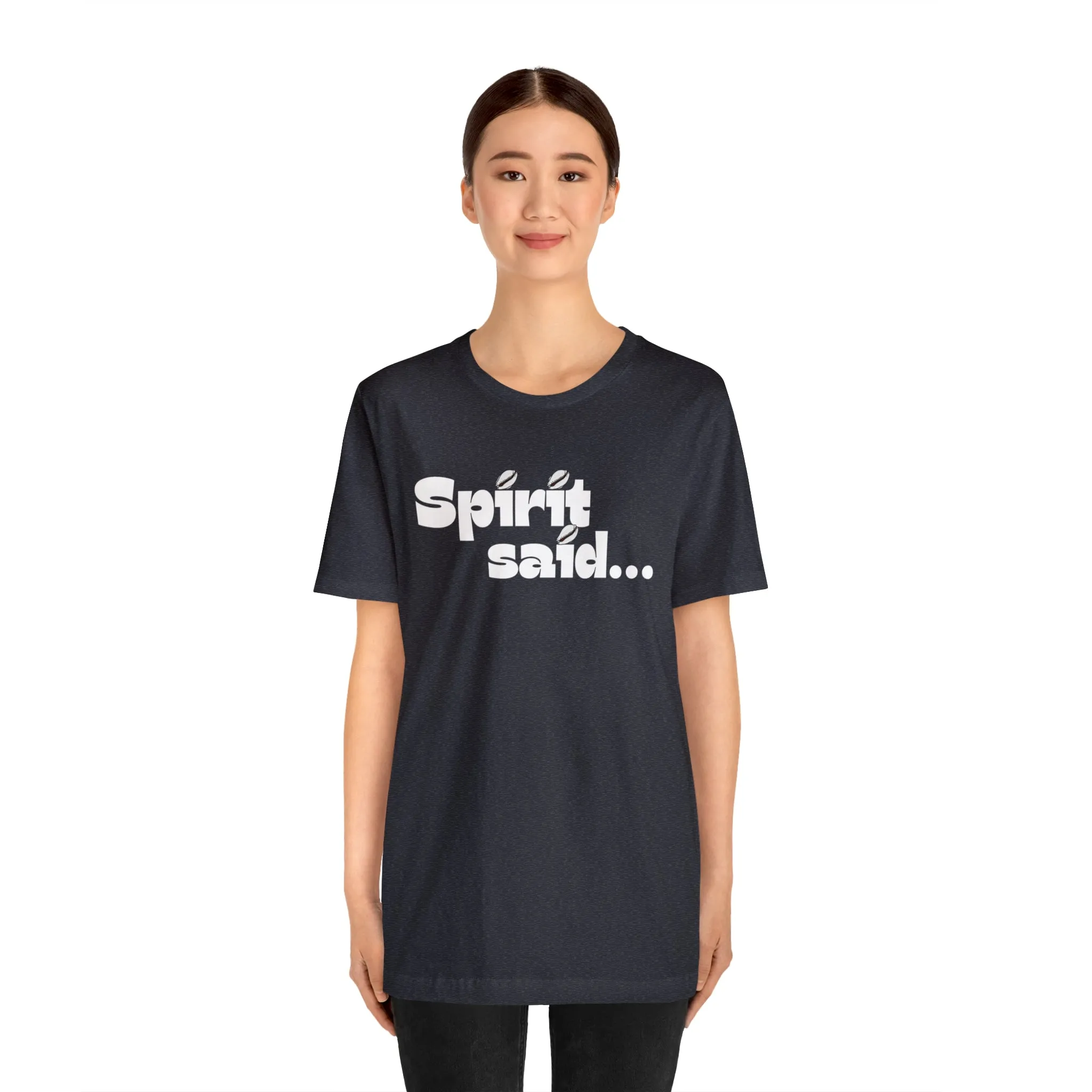Spirit Said Shirt
