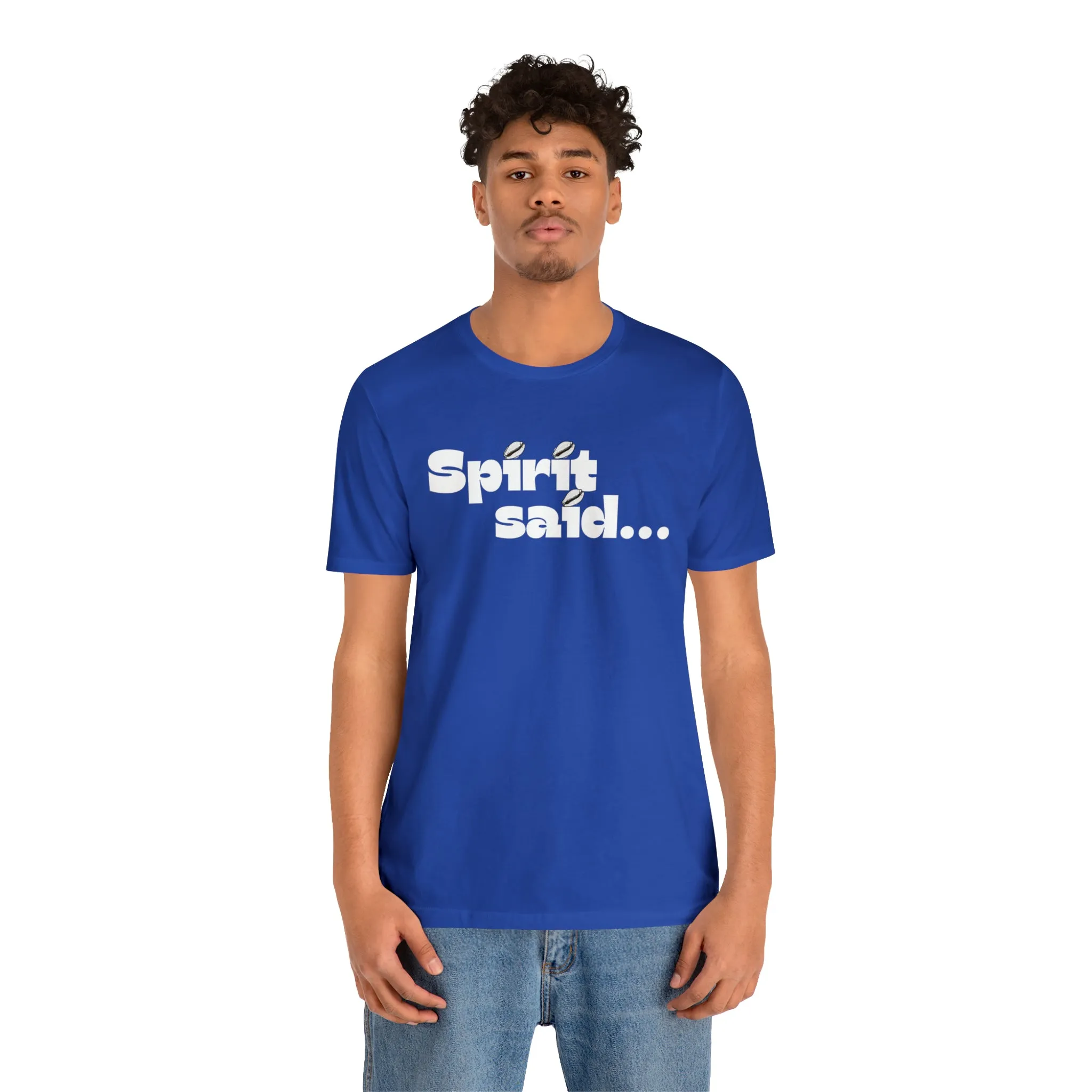 Spirit Said Shirt