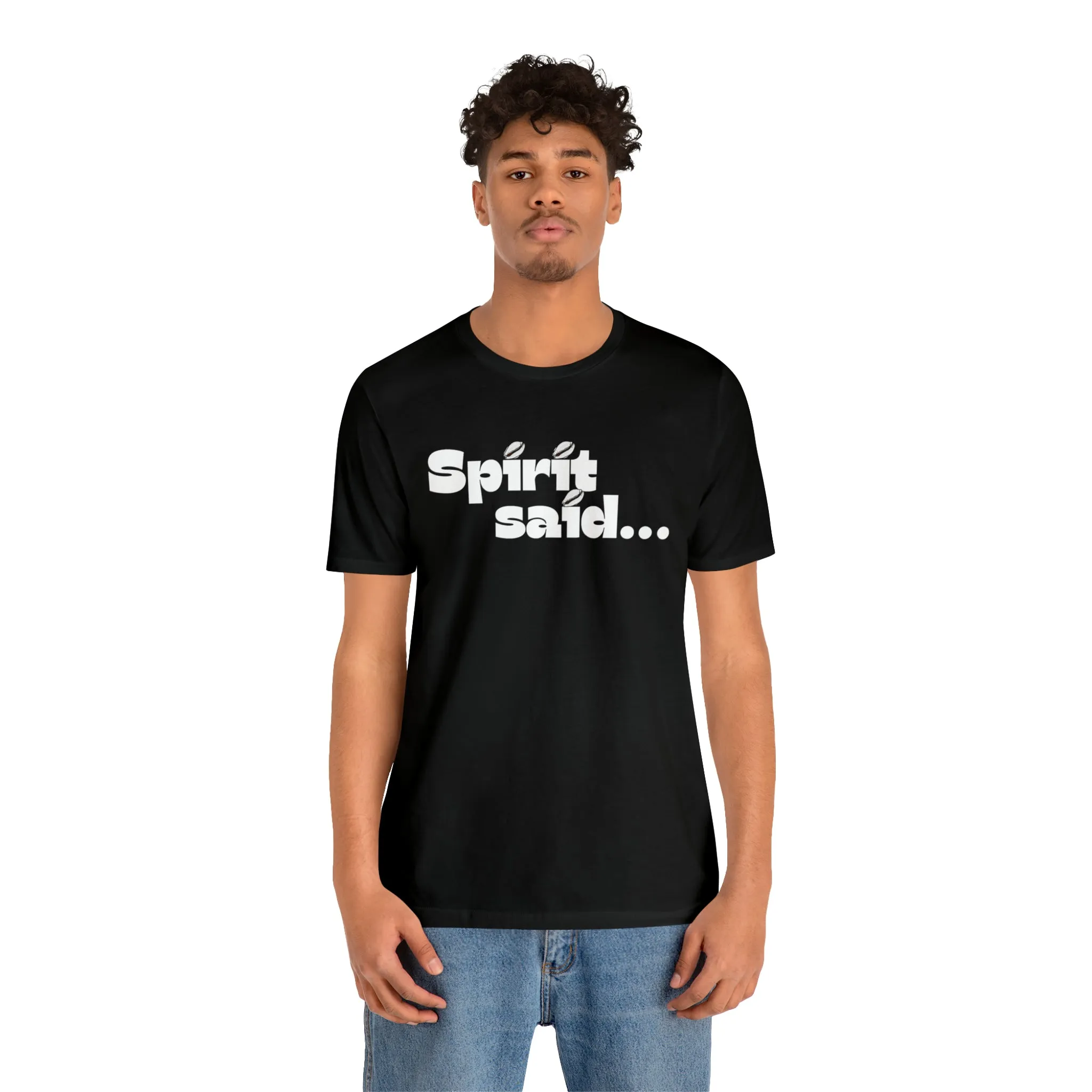 Spirit Said Shirt
