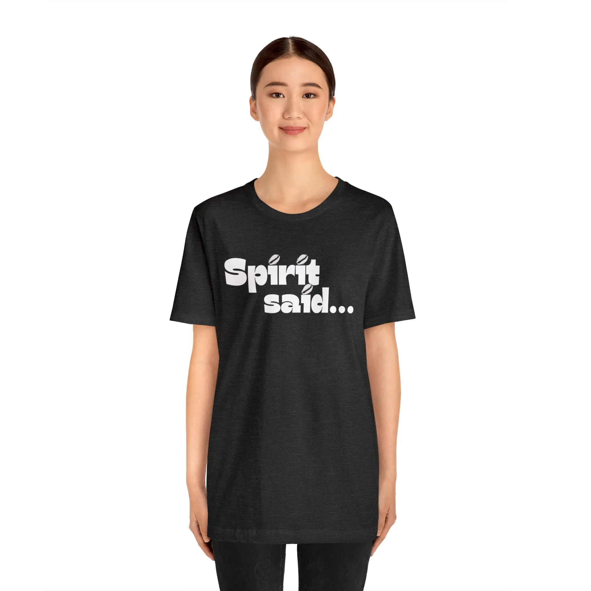 Spirit Said Shirt