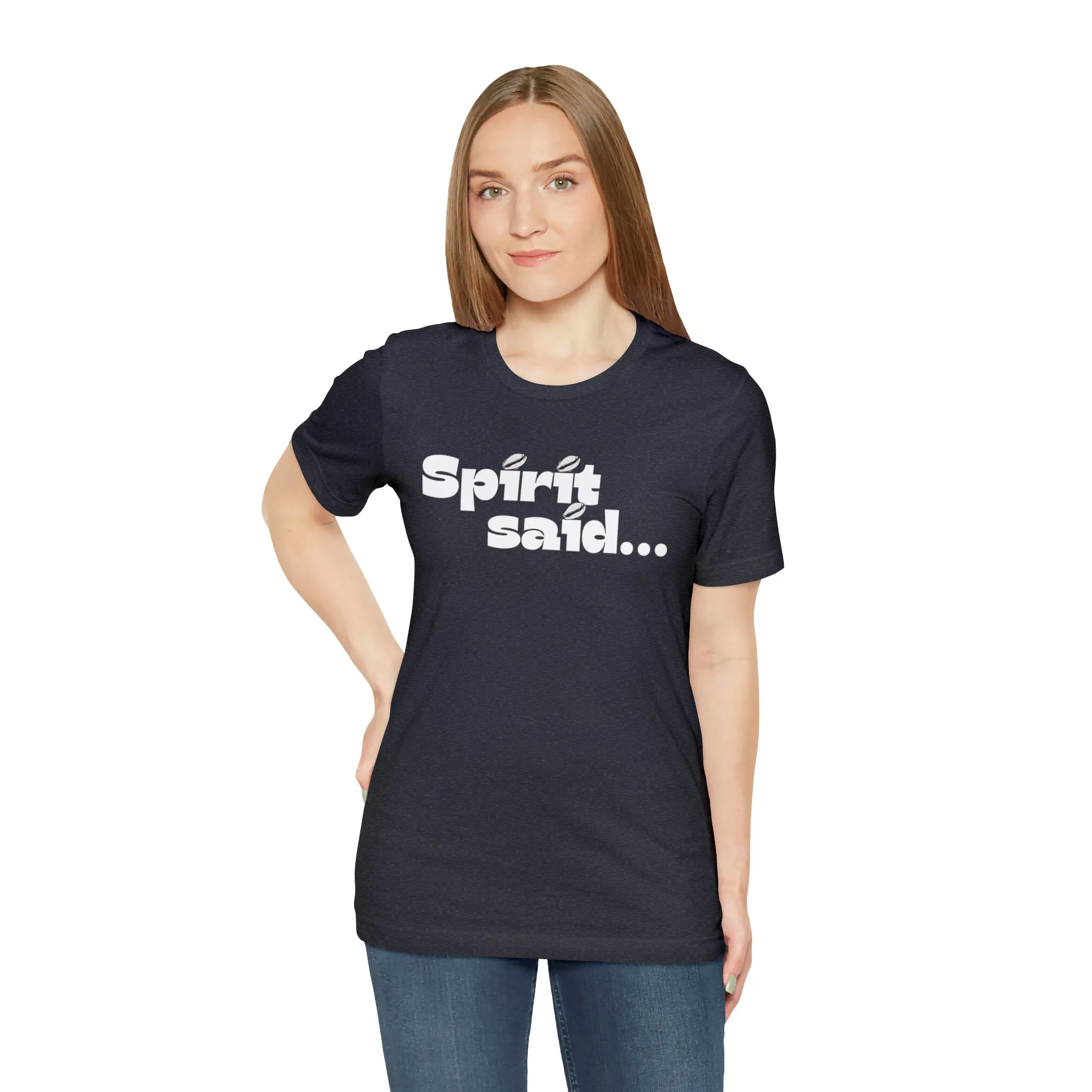 Spirit Said Shirt