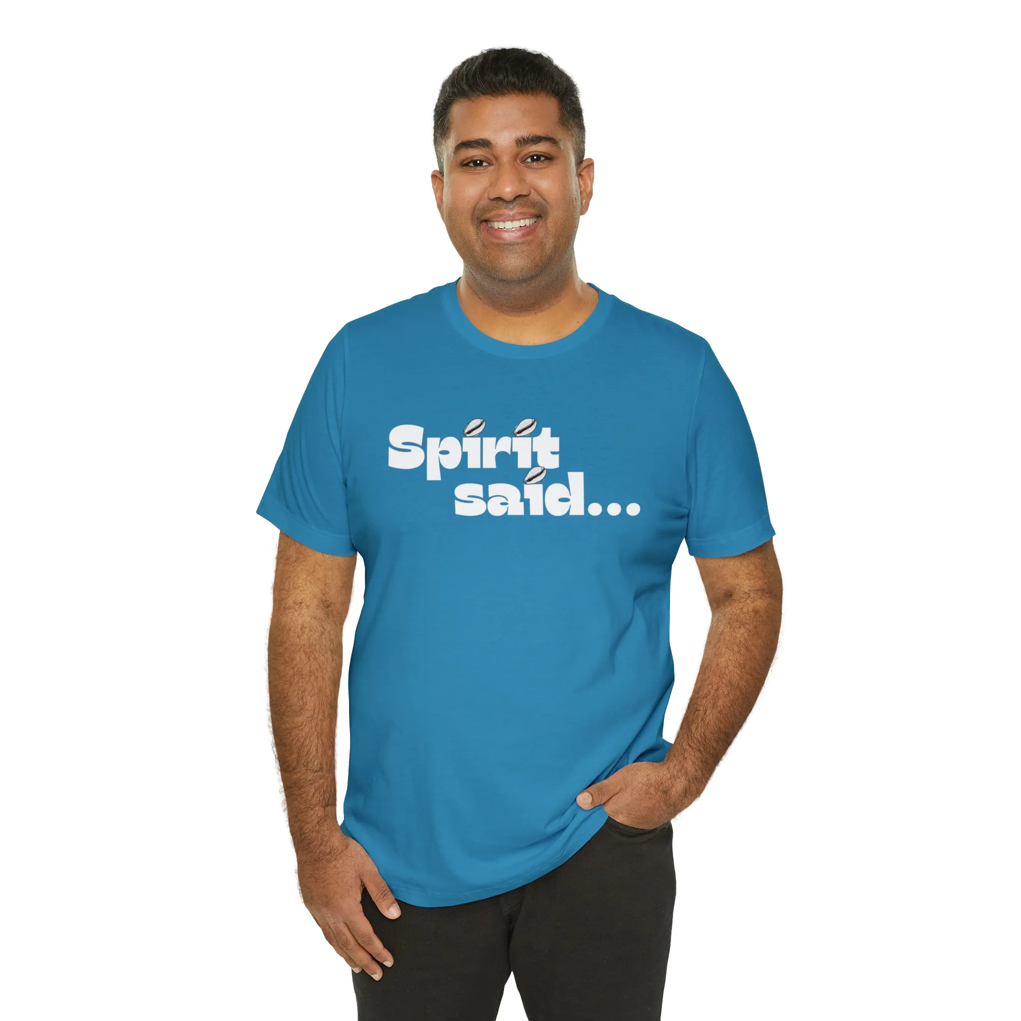 Spirit Said Shirt