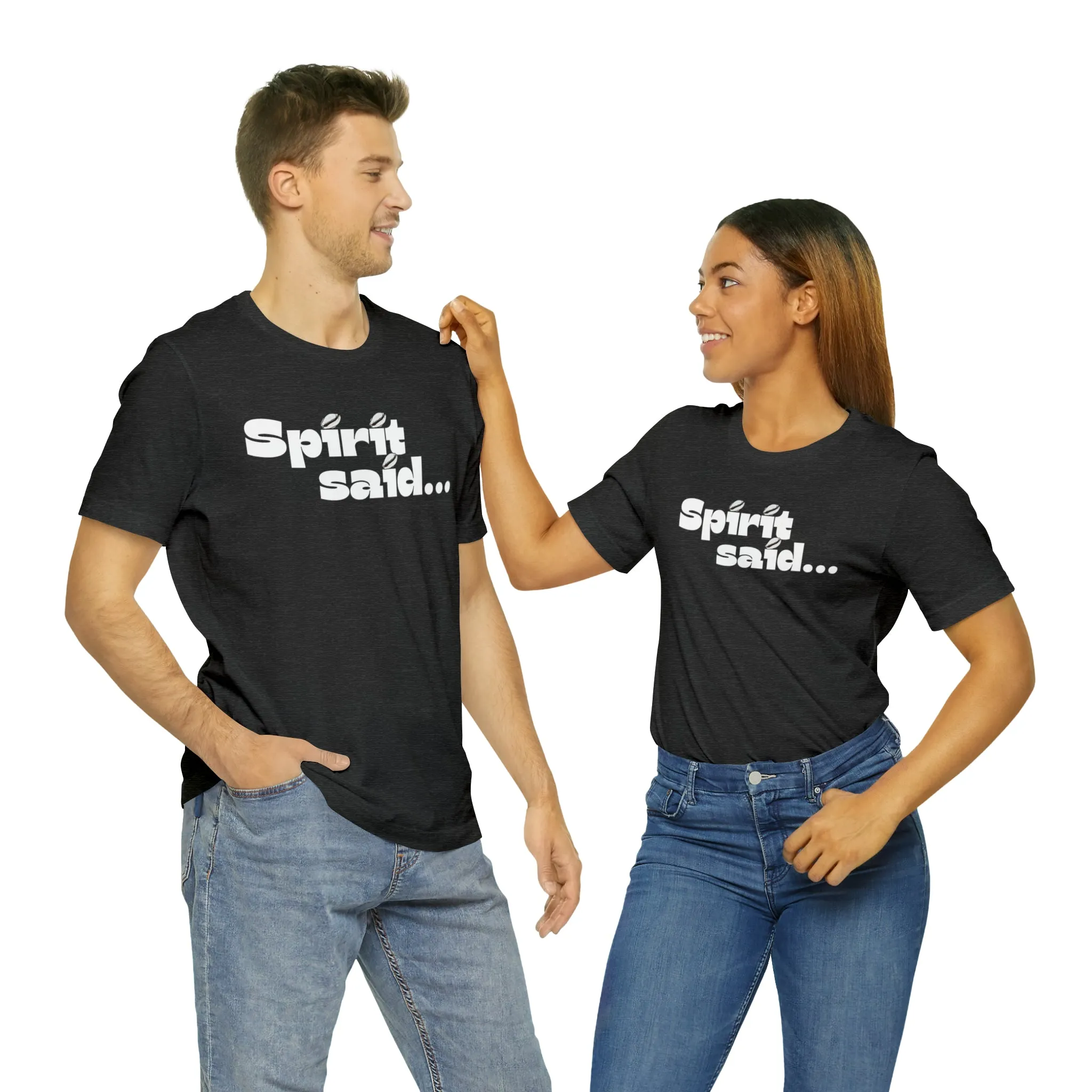 Spirit Said Shirt