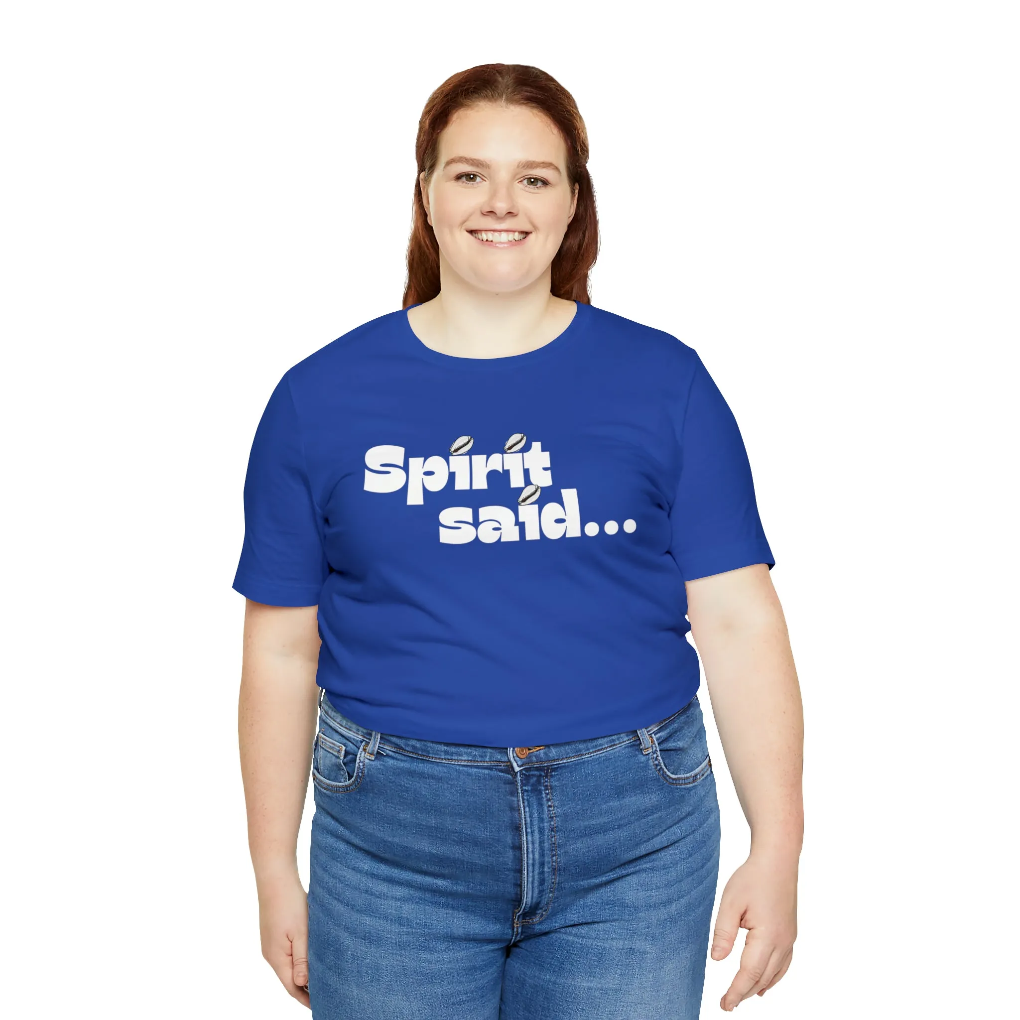 Spirit Said Shirt