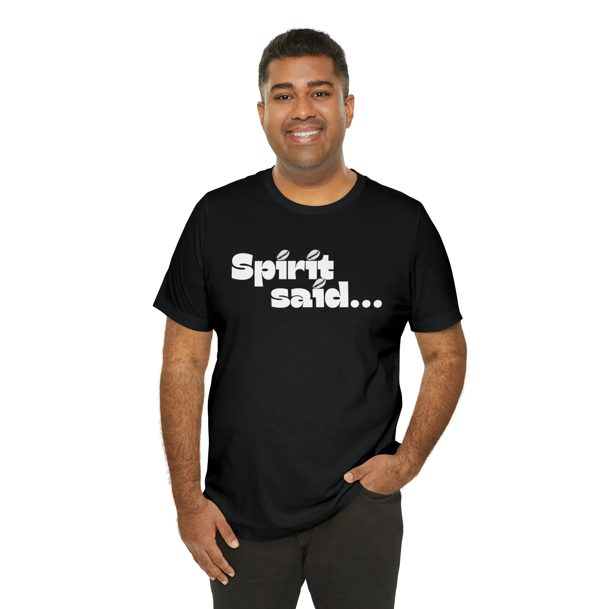 Spirit Said Shirt