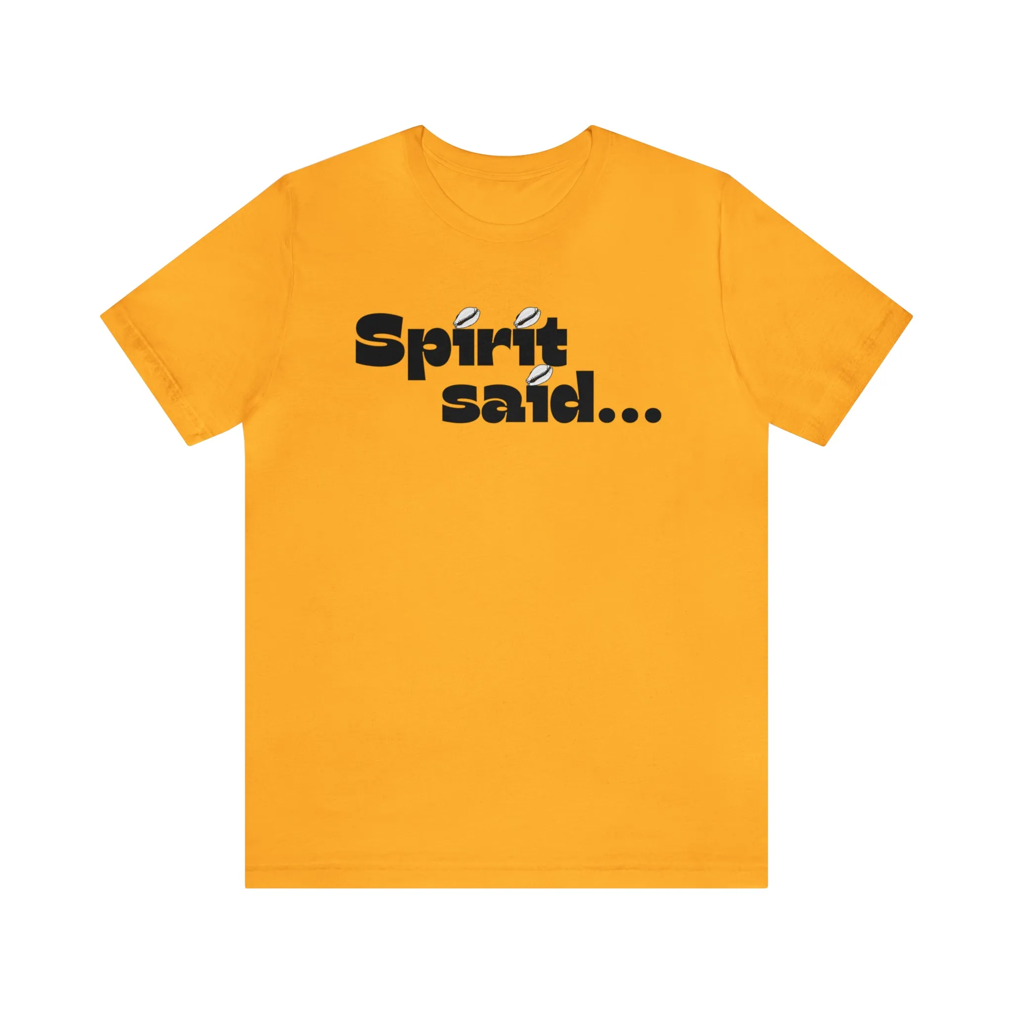 Spirit Said Shirt
