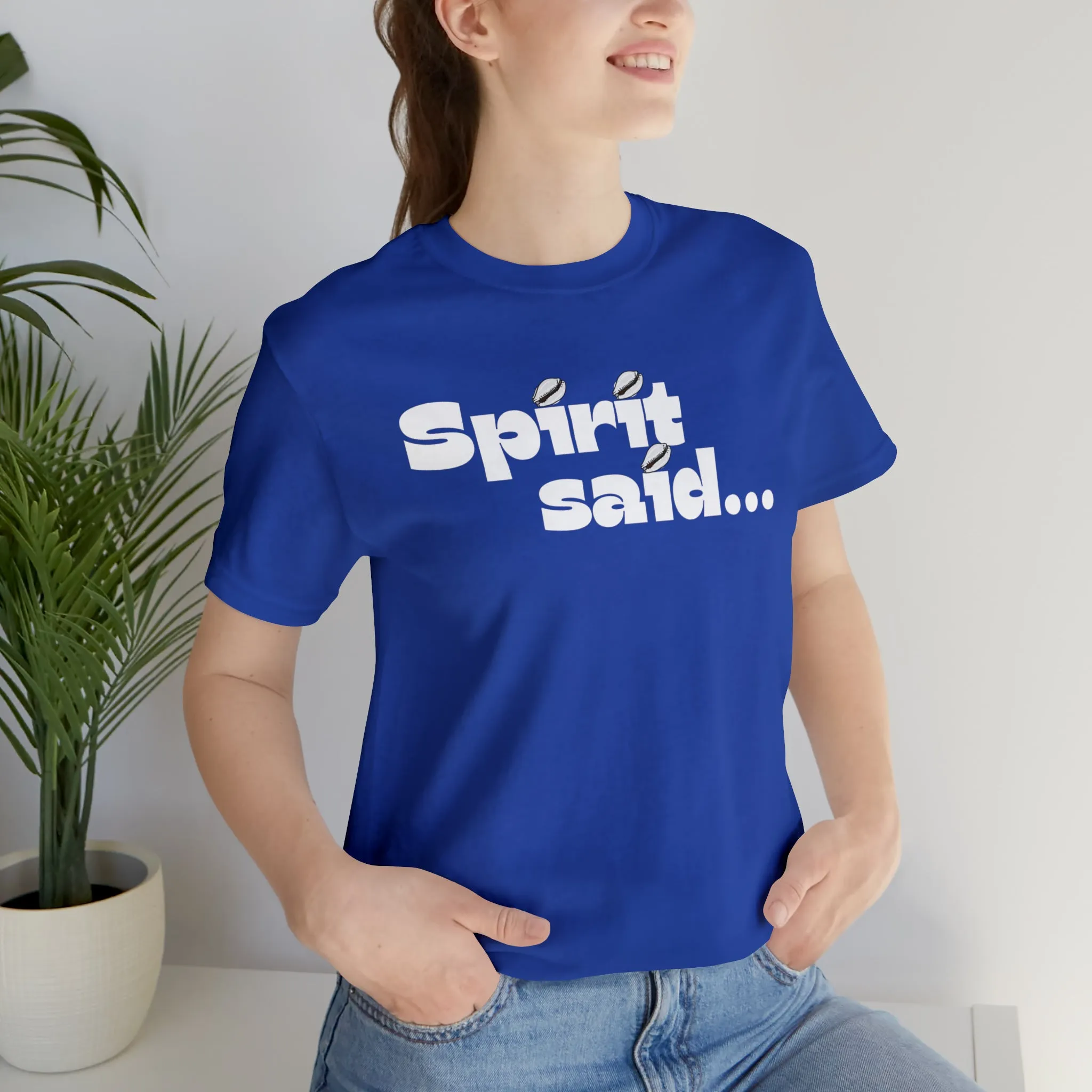 Spirit Said Shirt