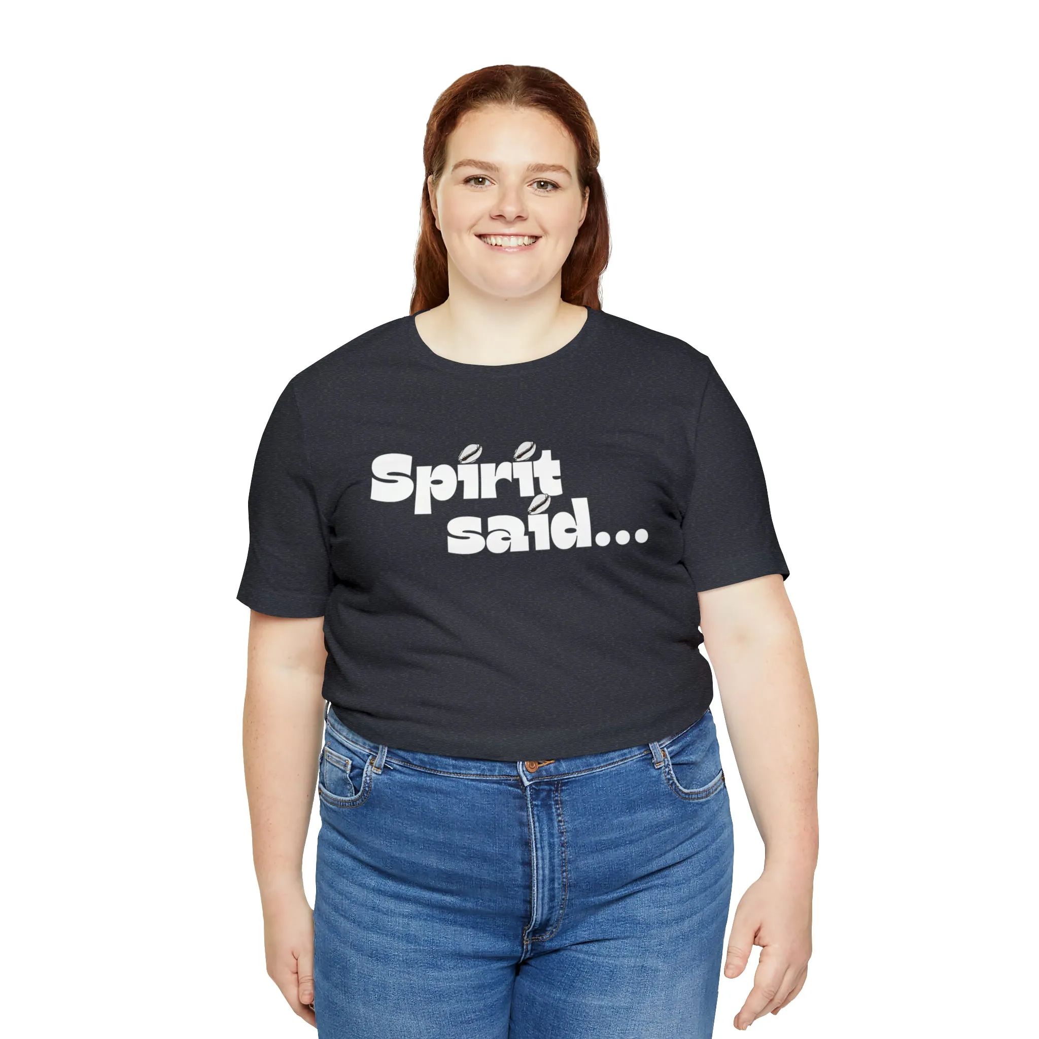 Spirit Said Shirt