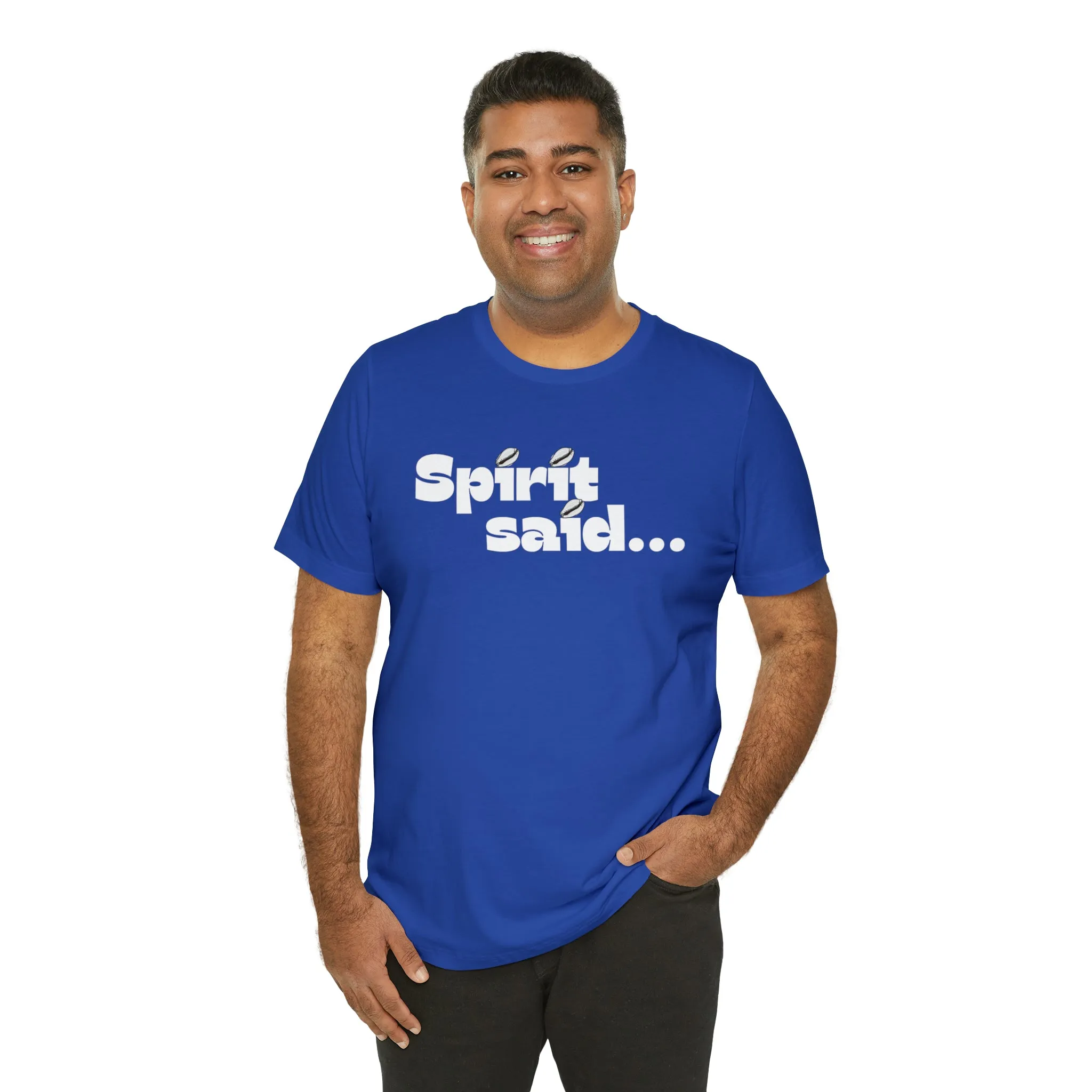 Spirit Said Shirt