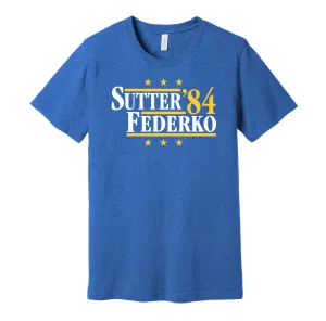Sutter & Federko '84 - St Louis Hockey Legends Political Campaign Parody T-Shirt - Hyper Than Hype Shirts