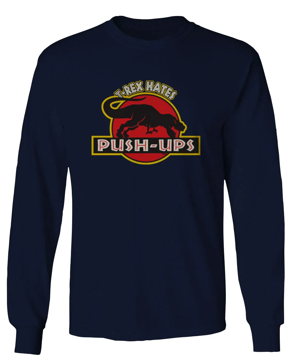 T Rex Hate Push UPS Funny Dinosaur Workout Fitness Gym mens Long sleeve t shirt