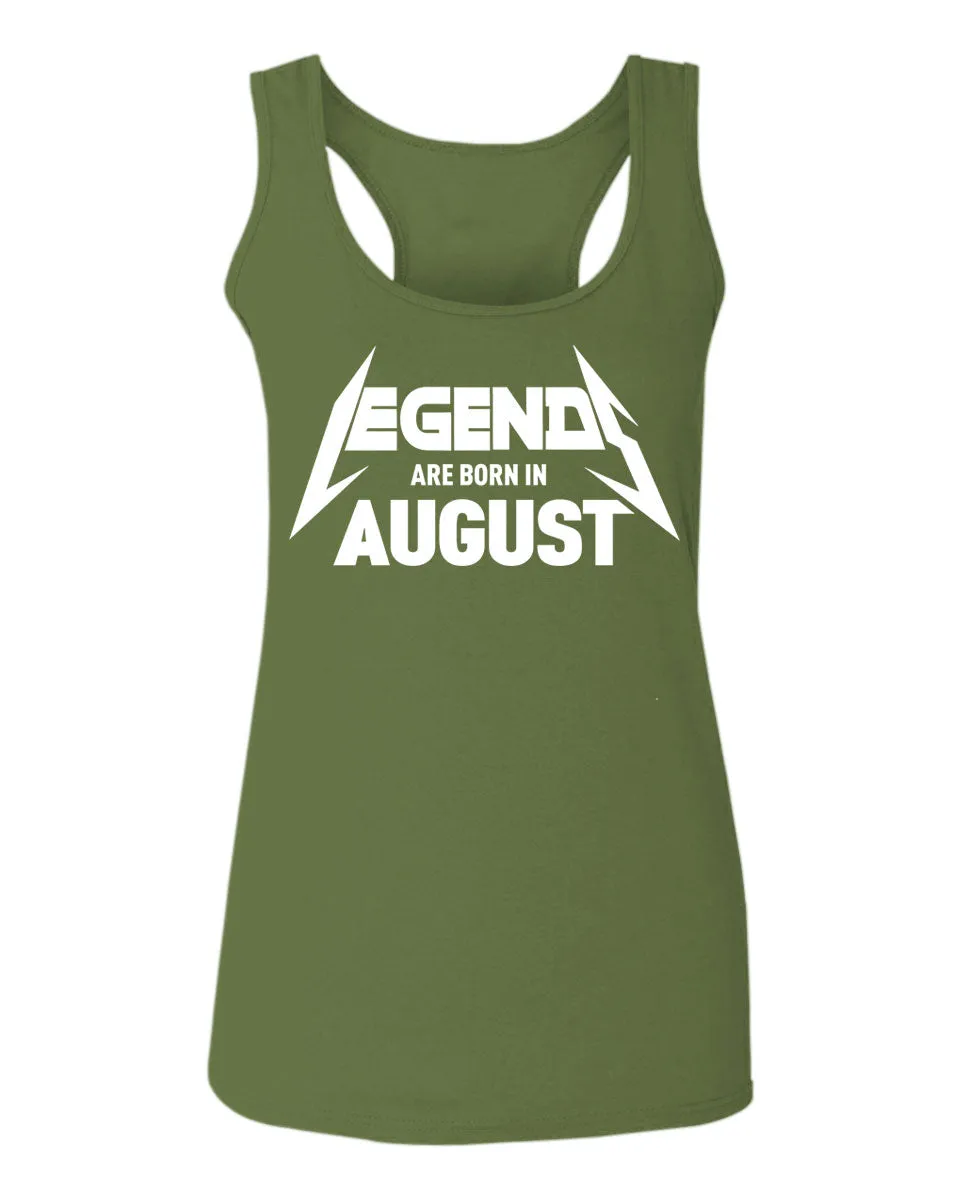 The Best Birthday Gift Legend are Born in August  women's Tank Top sleeveless Racerback