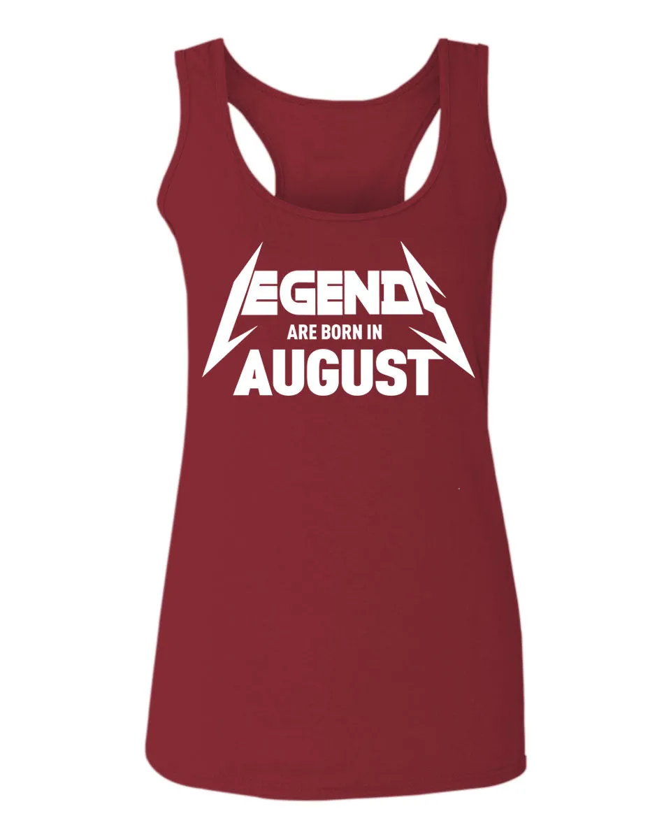The Best Birthday Gift Legend are Born in August  women's Tank Top sleeveless Racerback