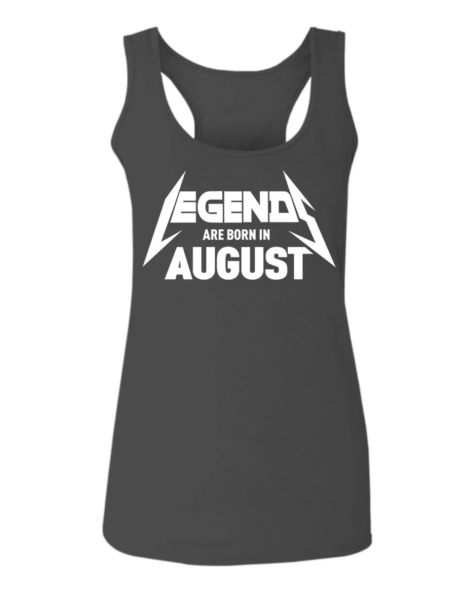 The Best Birthday Gift Legend are Born in August  women's Tank Top sleeveless Racerback