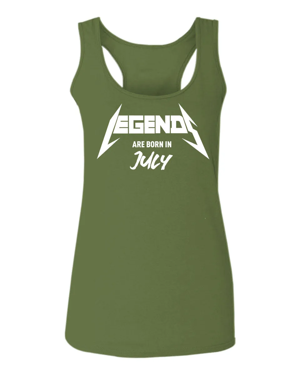 The Best Birthday Gift Legends are Born in July  women's Tank Top sleeveless Racerback