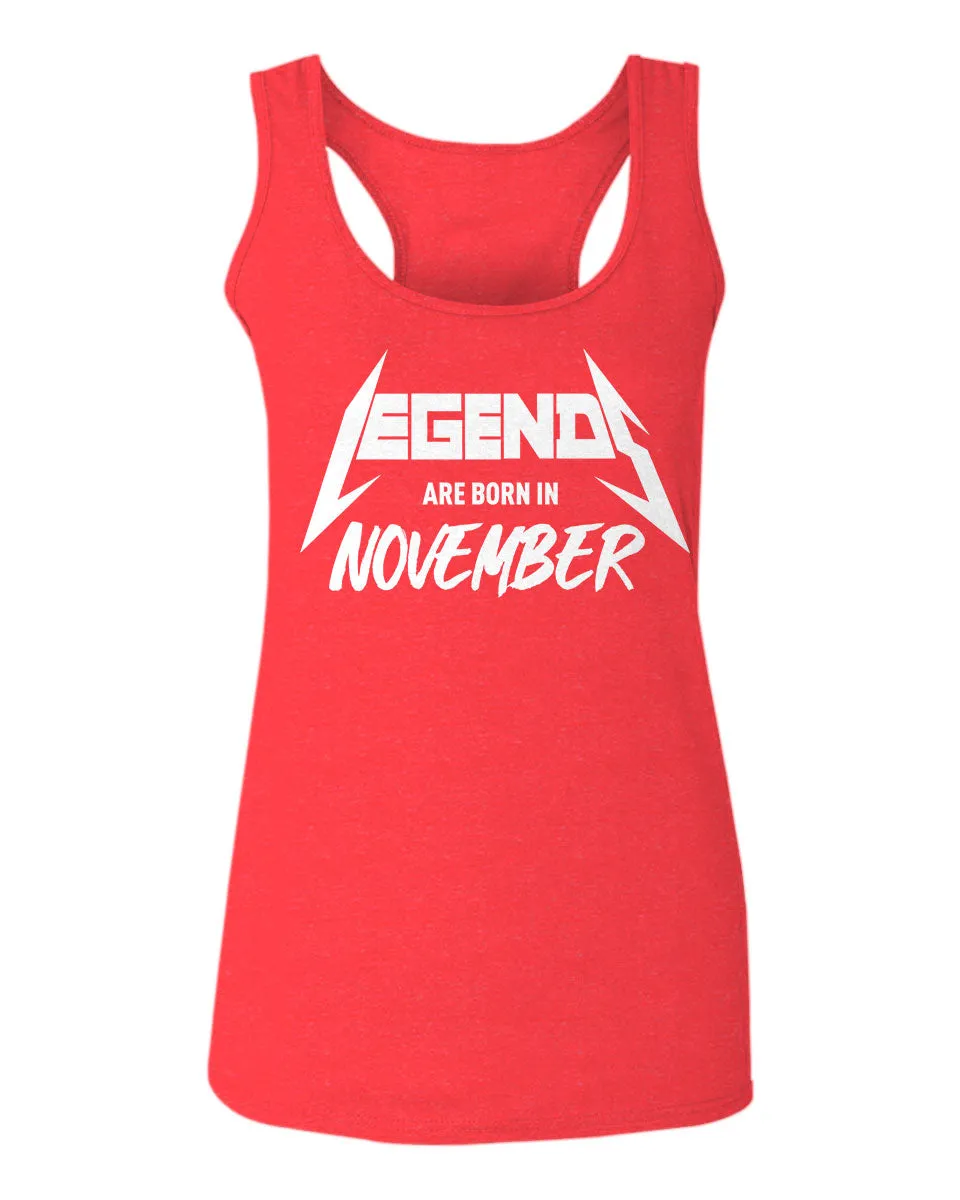 The Best Birthday Gift Legends are Born in November  women's Tank Top sleeveless Racerback