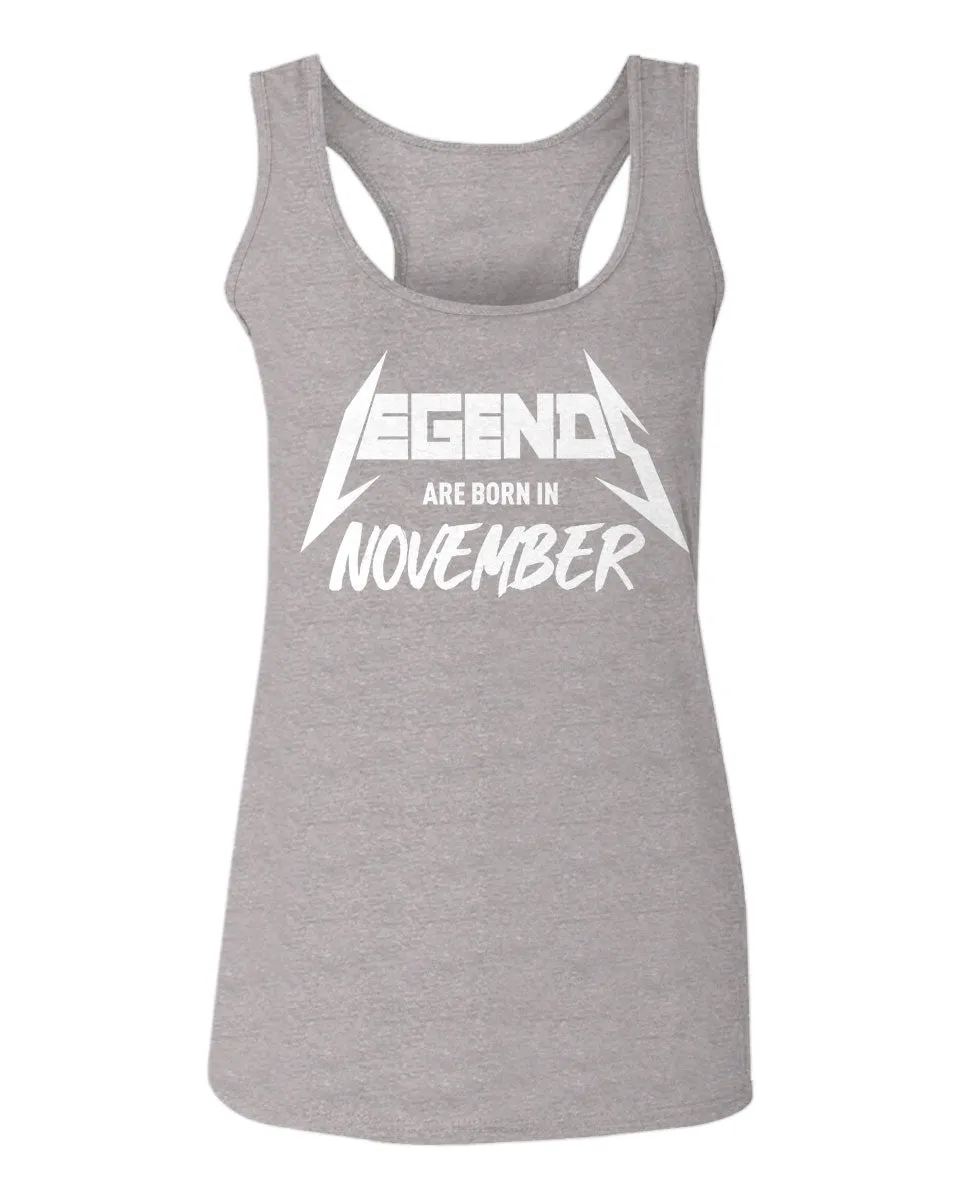 The Best Birthday Gift Legends are Born in November  women's Tank Top sleeveless Racerback