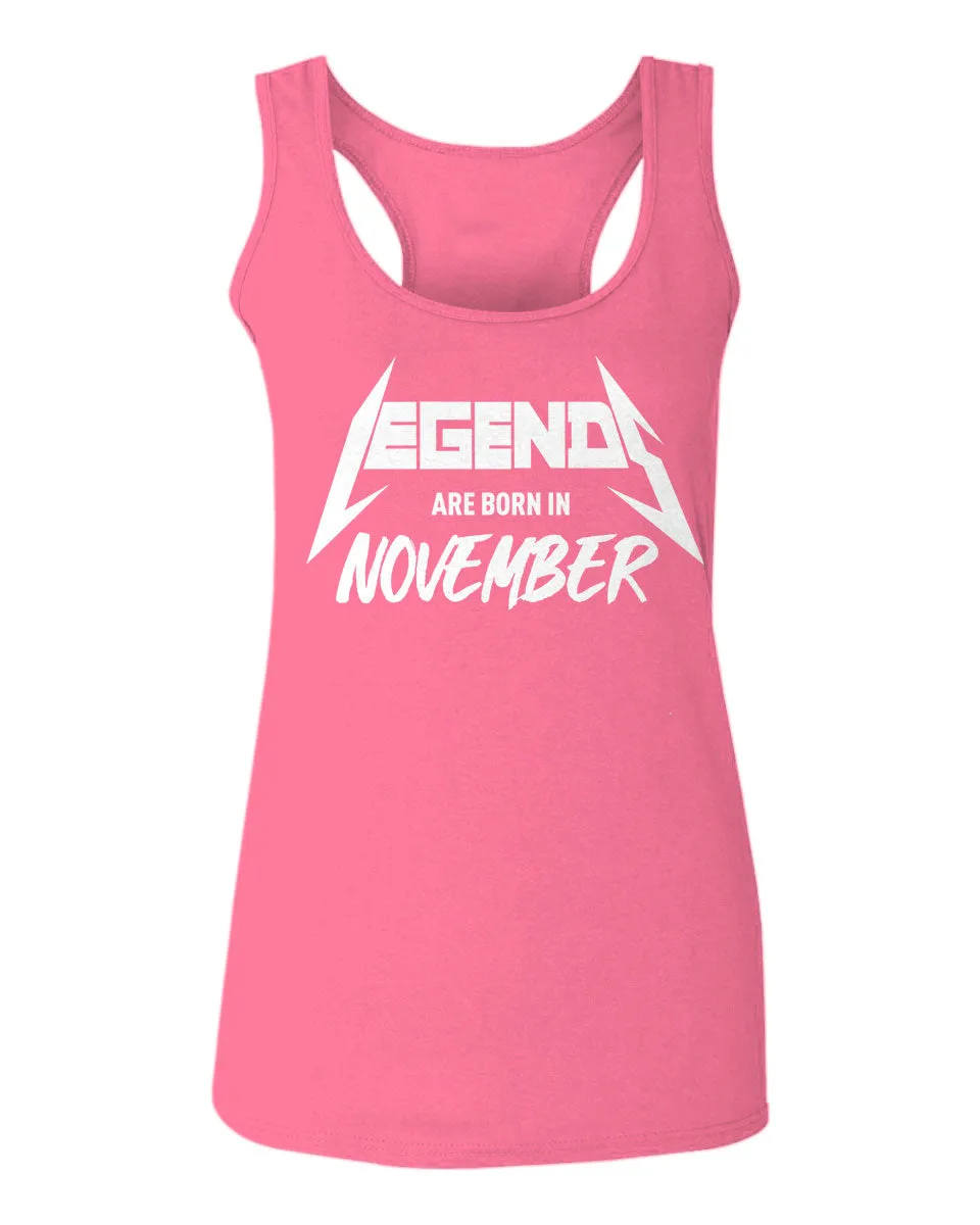 The Best Birthday Gift Legends are Born in November  women's Tank Top sleeveless Racerback