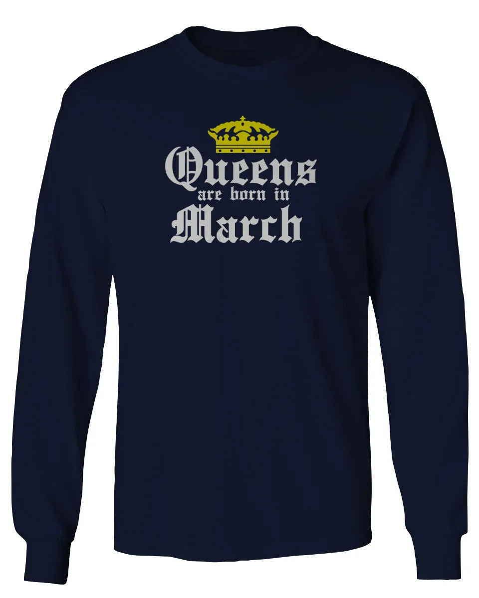 The Best Birthday Gift Queens are Born in March mens Long sleeve t shirt
