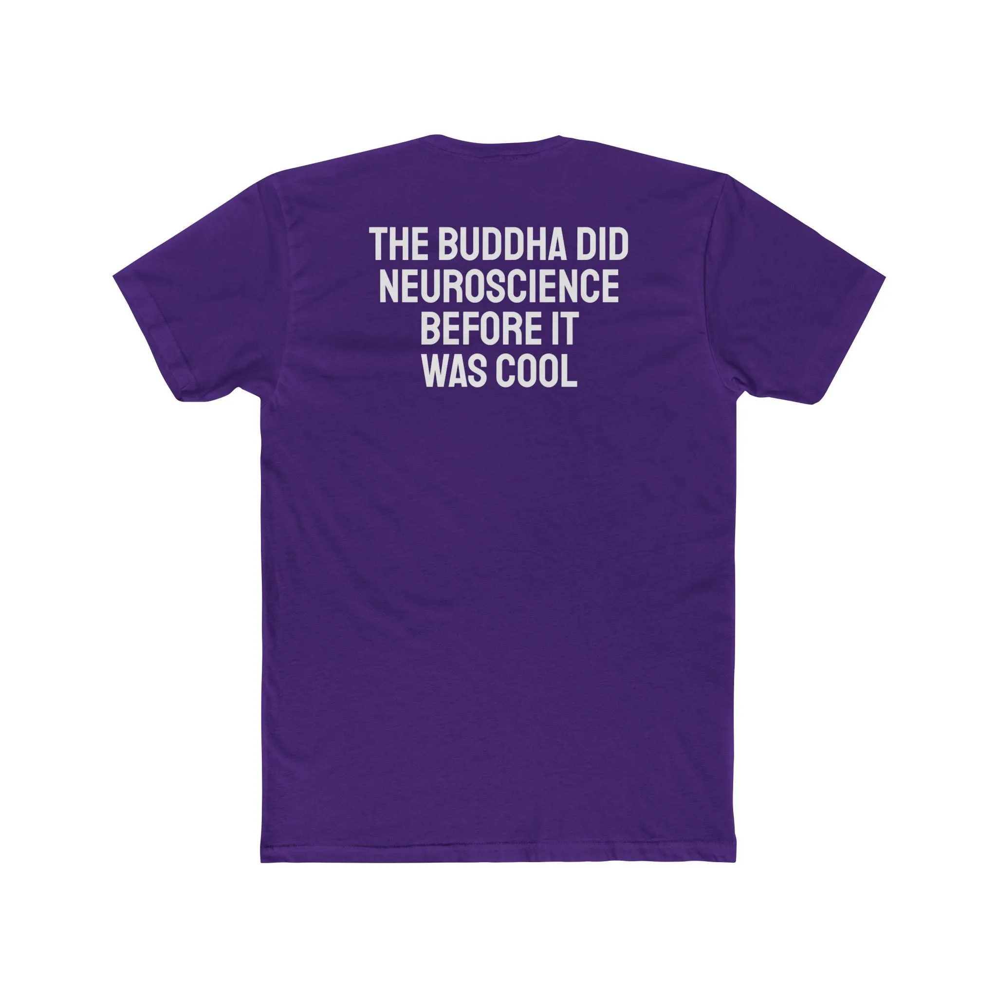 The Buddha Did Neuroscience Before It Was Cool - Unisex Cotton Crew Tee