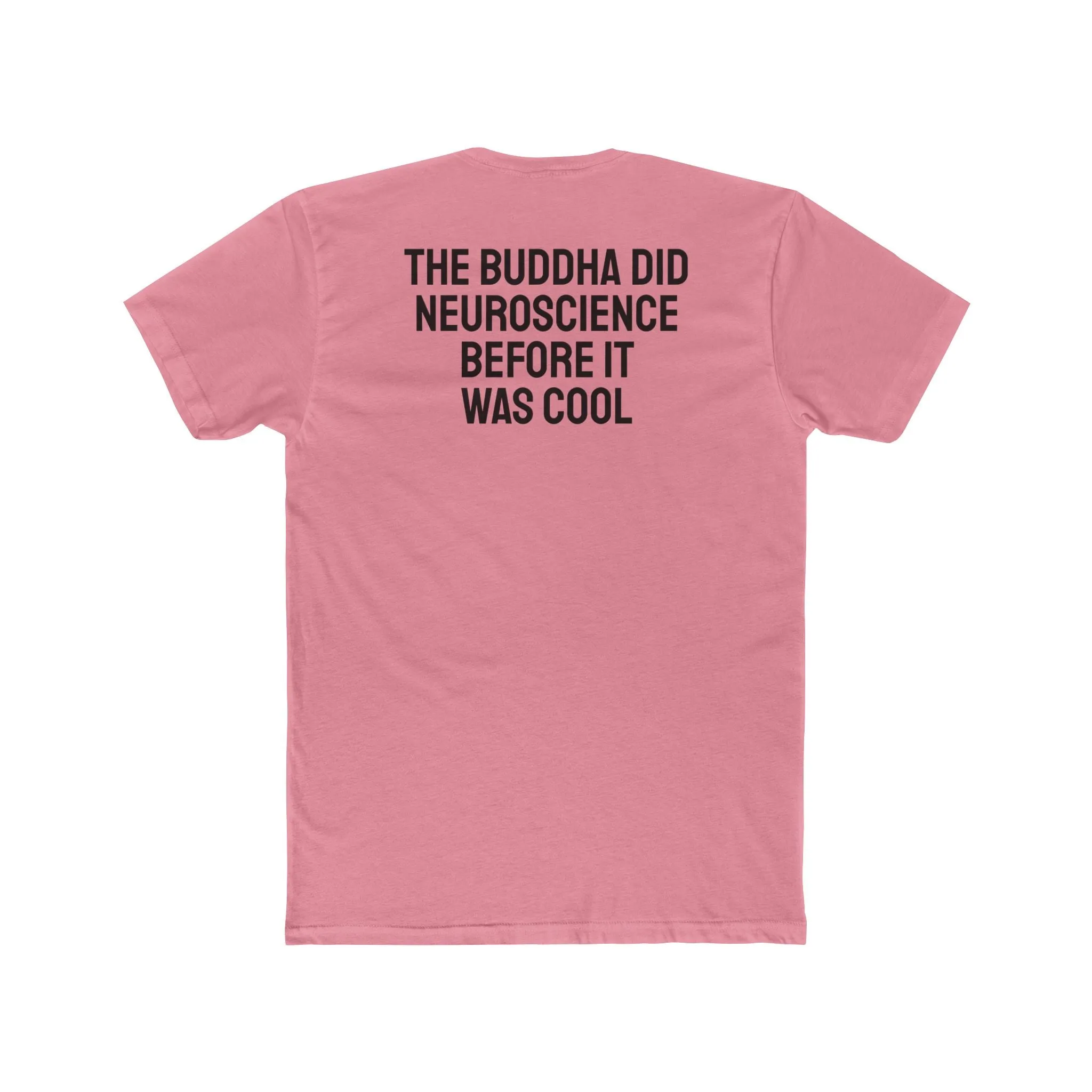 The Buddha Did Neuroscience Before It Was Cool - Unisex Cotton Crew Tee