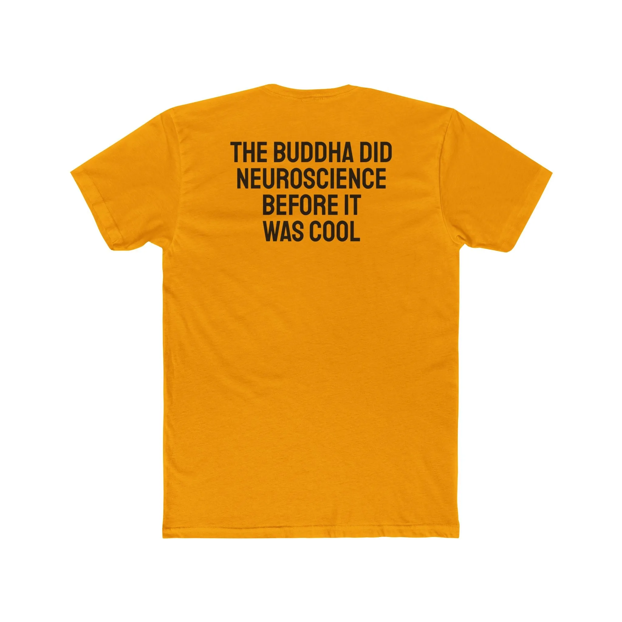 The Buddha Did Neuroscience Before It Was Cool - Unisex Cotton Crew Tee