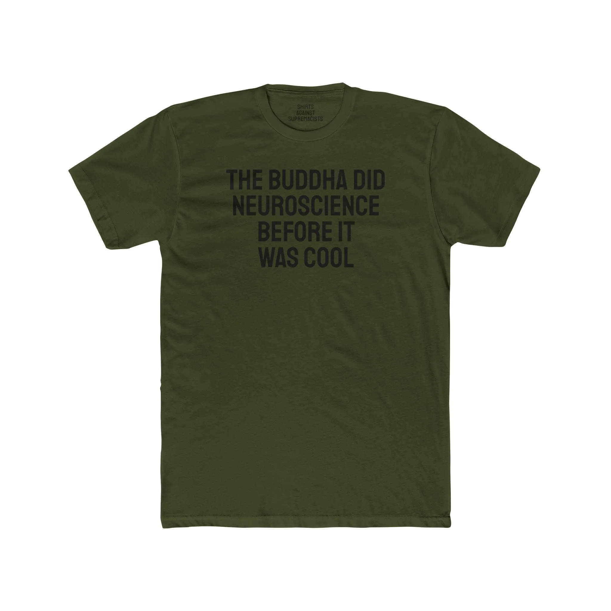 The Buddha Did Neuroscience Before It Was Cool - Unisex Cotton Crew Tee