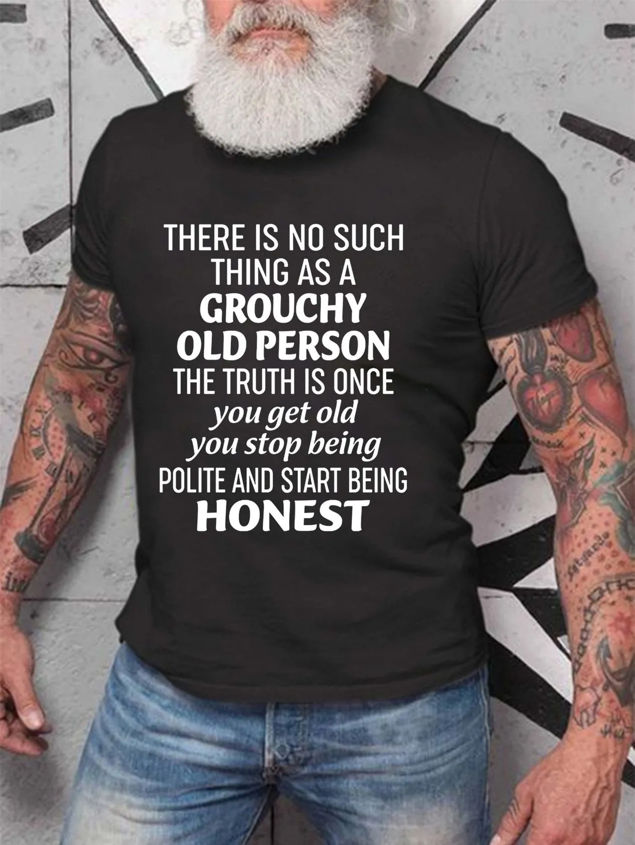 There Is No Such Thing As A Grouchy Old Person Men's round neck T-shirt