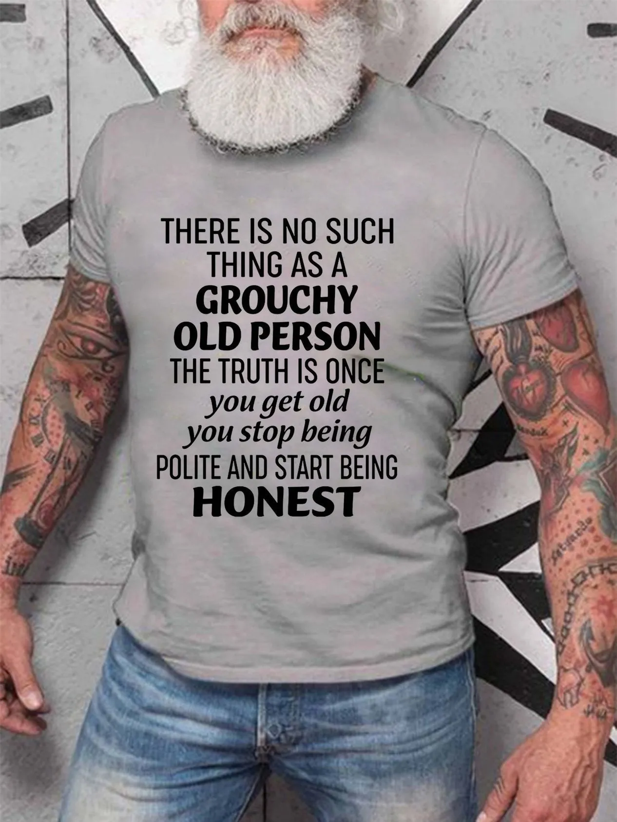 There Is No Such Thing As A Grouchy Old Person Men's round neck T-shirt