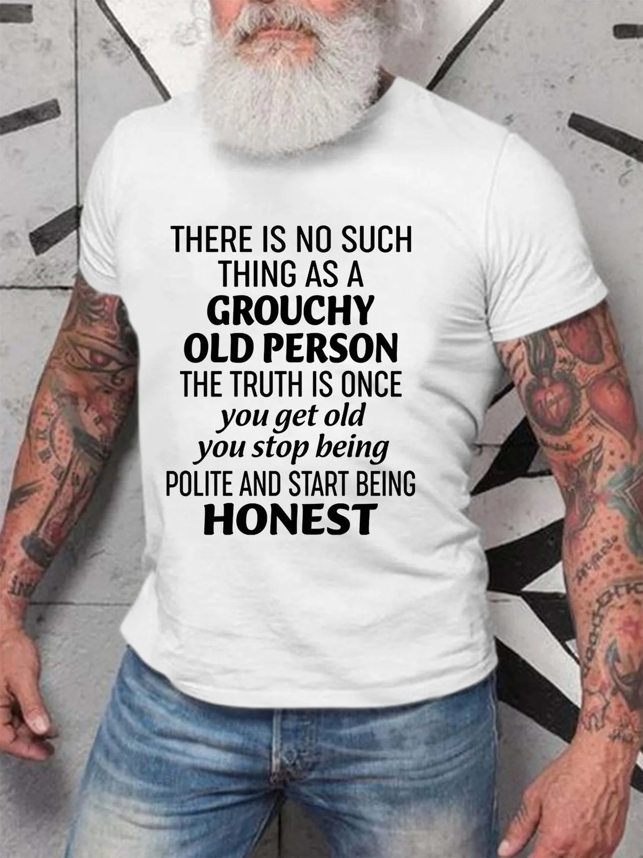 There Is No Such Thing As A Grouchy Old Person Men's round neck T-shirt