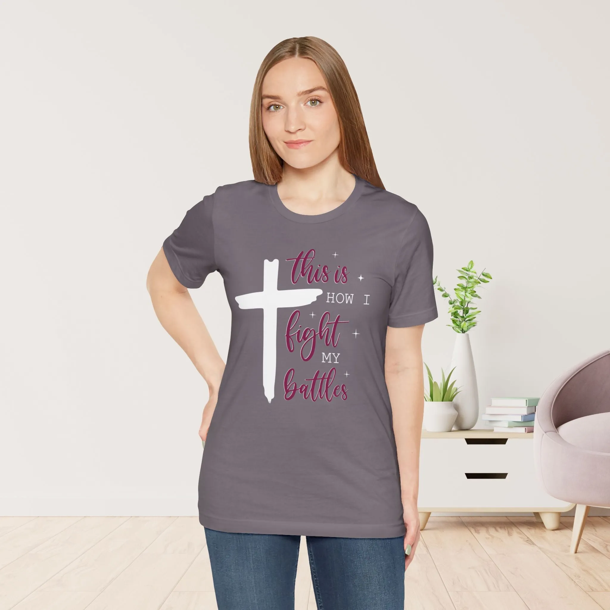 This is How I Fight My Battles Bible Verse Soft Cotton Tee - Christian Tee