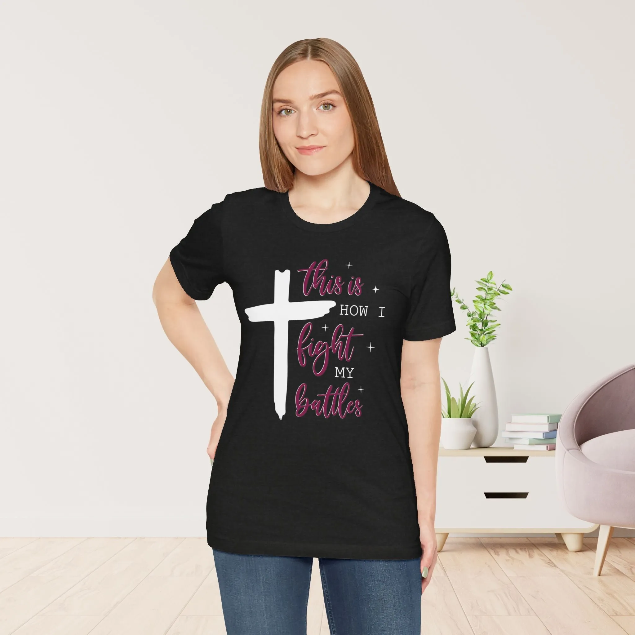 This is How I Fight My Battles Bible Verse Soft Cotton Tee - Christian Tee