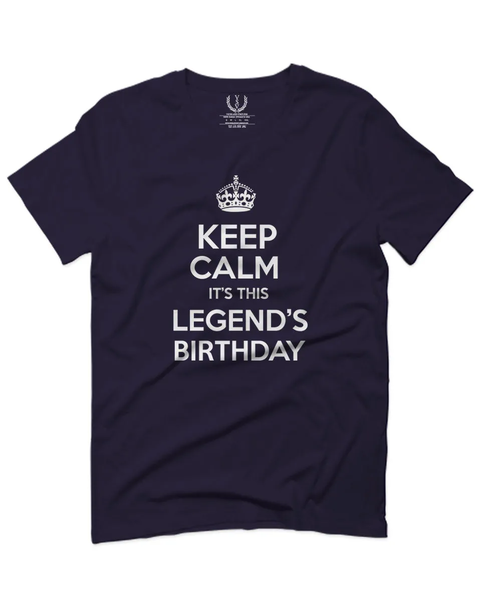 VICES AND VIRTUES Keep Calm It's This LEGEND'S Birthday The Best Gift For men T Shirt