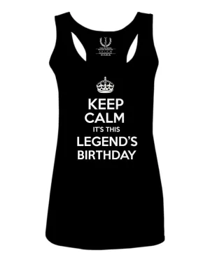 VICES AND VIRTUES Keep Calm It's This LEGEND'S Birthday The Best Gift  women's Tank Top sleeveless Racerback